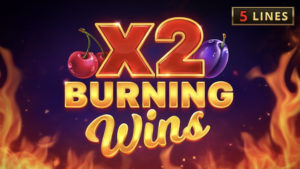 Burning Wins x2 300x169 - Burning Wins x2